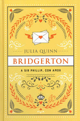 Bridgerton 5 - A Sir Phillip con amor - Ed. Coleccionista